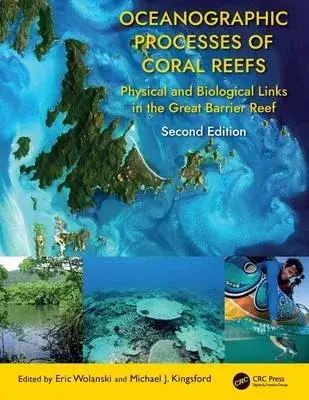 Oceanographic Processes of Coral Reefs: Physical and Biological Links in the Great Barrier Reef