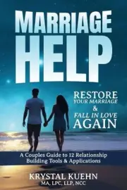 Marriage Help: Restore Your Marriage & Fall in Love Again by Krystal Lynn Kuehn