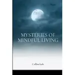 MYSTERIES OF MINDFUL LIVING