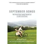 SEPTEMBER SONGS: THE GOOD NEWS ABOUT MARRIAGE IN THE LATER YEARS