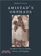 Amistad's Orphans ─ An Atlantic Story of Children, Slavery, and Smuggling