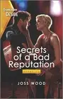 Secrets of a Bad Reputation: A bad boy romance (Dynasties: DNA Dilemma, 1)