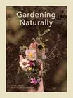 Gardening, Naturally by Laurie Perron Hardcover Book