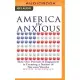 America the Anxious: How Our Pursuit of Happiness is Creating a Nation of Nervous Wrecks