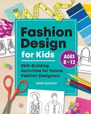 Fashion Design For Kids by Kerri Quigley Paperback Book