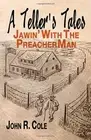 A Teller's Tales: Jawin' With The PreacherMan. Cole 9781974618576 New<|