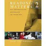 READING MATTERS 2: AN INTERACTIVE APPROACH TO READING