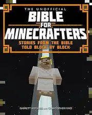 The Unofficial Bible For Minecrafters by Garrett Romines Paperback