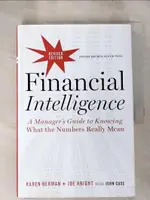 【書寶二手書T1／財經企管_KFG】FINANCIAL INTELLIGENCE: A MANAGER’S GUIDE TO KNOWING WHAT THE NUMBERS REALLY MEAN_BERMAN, KAREN/ KNIGHT, JOE/ CASE, JOHN (CON)