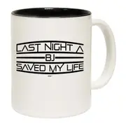 Last Night A Bj Saved My Life Mug Cup