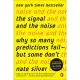 The Signal and the Noise: Why So Many Predictions Fail-But Some Don’t