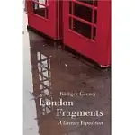 LONDON FRAGMENTS: A LITERARY EXPEDITION