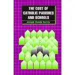 THE COST OF CATHOLIC PARISHES AND SCHOOLS