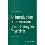 AN INTRODUCTION TO TENSORS AND GROUP THEORY FOR PHYSICISTS