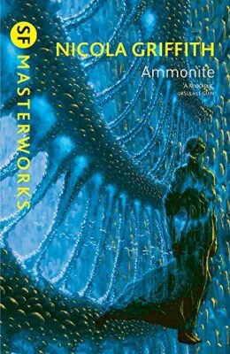 Ammonite (S.F. MASTERWORKS). Nicola-Griffith 9780575118232 Fast Free Shipping.#