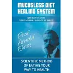 MUCUSLESS DIET HEALING SYSTEM: SCIENTIFIC METHOD OF EATING YOUR WAY TO HEALTH