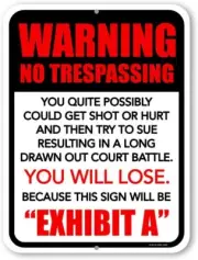 Honey Dew Gifts, Warning No Trespassing You Quite Possibly Could Shot Or Hurt