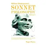 WILLIAM SHAKESPEARE’’S SONNET PHILOSOPHY, VOLUME 3: AN ANALYSIS OF INDIVIDUAL PLAYS AND POEMS TO SHOW THAT THE SONNET PHILOSOPHY IS THE BASIS FOR THEIR