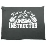 Youre Looking At An Awesome Instructor - Funny Novelty Gym Sports Towel Gift