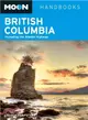 Moon Handbooks British Columbia ─ Including the Alaska Highway