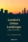 London's Urban Landscape : Another Way of Telling, Paperback by Tilley, Chris...