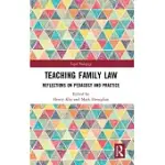 TEACHING FAMILY LAW: REFLECTIONS ON PEDAGOGY AND PRACTICE
