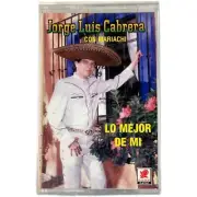 JORGE LUIS CABRERA Con Mariachi LO MEJOR DE MI Cassette Tape Nuevo Sellado Rara