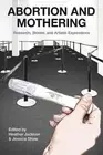 Jessica Shaw Heather Jackson Abortion and Mothering (Paperback)