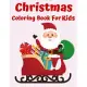 Christmas Coloring Book For Kids: Best Christmas Coloring Book For Kids Best Christmas Gift For Kids 50 Pages Coloring Book For Kids