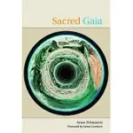 SACRED GAIA: HOLISTIC THEOLOGY AND EARTH SYSTEM SCIENCE