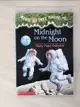 【書寶二手書T5／少年童書_LGC】Midnight on the moon_Magic Tree House#8_by Mary Pope Osborne ; illustrated by Sal Murdocca