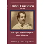 MIHAI EMINESCU: LEGEND OF THE EVENING STAR & SELECTED POEMS & PROSE