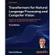 Transformers for Natural Language Processing and Computer Vision - Third Edition: Explore Generative AI and Large Language Models with Hugging Face, C
