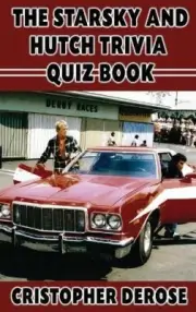 The Starsky and Hutch Trivia Quiz Book (hardback) by DeRose, Cristopher