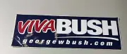 Viva BUSH George W Bush President 2004 Bumper Sticker