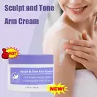 Sculpt and Tone Arm Cream, Arm Firming Cream and Skin Tightening Cream HOTSALE