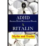 ADHD - ATTENTION DEFICIT HYPERACTIVITY DISORDER X RITALIN - MYTHS AND TRUTHS