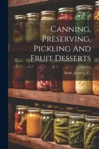 在飛比找博客來優惠-Canning, Preserving, Pickling 