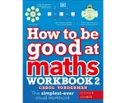 How to be Good at Maths Workbook 2, Ages 9-11 (Key Stage 2)