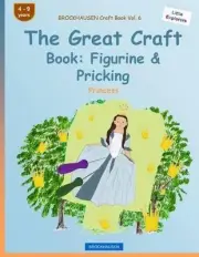 BROCKHAUSEN Craft Book Vol. 6 - The Great Craft Book: Figurine & Pricking: Princ