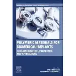 POLYMERIC MATERIALS FOR BIOMEDICAL IMPLANTS: CHARACTERIZATION, PROPERTIES, AND APPLICATIONS