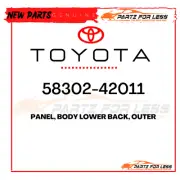 58302-42011 TOYOTA GENUINE PANEL, BODY LOWER BACK, OUTER 5830242011 NEW OEM