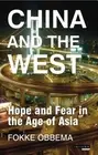 China and the West: Why the West Should Stop Worrying and Learn to Love China