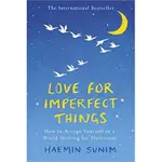 LOVE FOR IMPERFECT THINGS: HOW TO ACCEPT YOURSELF IN A WORLD STRIVING FOR PERFECTION/HAEMIN SUNIM 誠品ESLITE