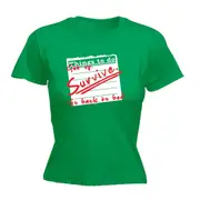 Thing To Do Get Up Survive Go Back To Bed - Funny Novelty Womens T-Shirt T Shirt Tshirt