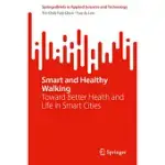 SMART AND HEALTHY WALKING: TOWARD BETTER HEALTH AND LIFE IN SMART CITIES