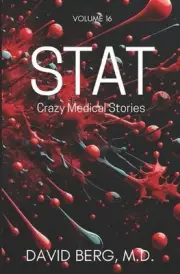 Stat: Crazy Medical Stories: Volume 16 by David Berg Paperback Book
