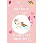 IT’’S A MIRACLE THING YOU WOULDN’’T UNDERSTAND: PERSONALIZED MIRACLE UNICORN - HEART - RAINBOW JOURNAL FOR GIRLS - 6X9 SIZE WITH 120 PAGES - BABY PINK C