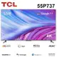 【TCL】55吋 4K HDR Google TV 智能連網液晶電視 55P737 送基本安裝