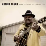 Arthur Adams - Here To Make You Feel Good [New CD]